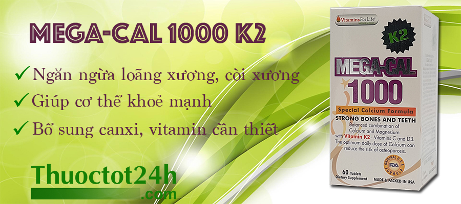 Mega-Cal 1000 K2 giúp xương chắc khoẻ mỗi ngày