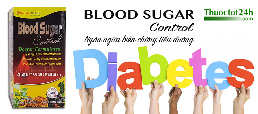 Blood Sugar Control - Ngăn ngừa biến chứng tiểu đường