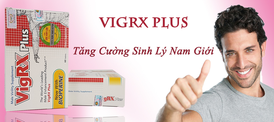 VigRX plus tăng cường sinh lý nam giới